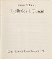 Csonkaréti Károly: Hadihajók a Dunán. Bp., 1980, Zrínyi. Kiadói egészvászon-kötésben,