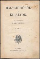 Gaal Mózes: Magyar hősök és királyok. Kis fiának elmeséli Gaal Mózes. Mesekönyvecske IV. köt. Bp., é...