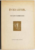 Én így láttam. Vágó János ólommetszetei. Szeged, 1963 . Alföldi-ny., 5 sztl. lev. + 23 t. (ólommetszetek). Kiadói félvászon mappában, kissé foltos borítóval.