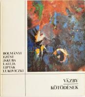 Bolmányi,Ezüst,Jakuba,Laluja,Lipták: Vazby - Kötődések. Budapest, 1982. DEDIKÁLT példány! Kiadói kartonálásban