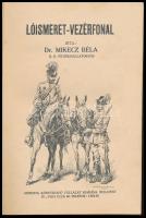 Mikecz Béla: Lóismeret-vezérfonal. Bp.,[1936.],Monopol, 128 p. Első kiadás. Gazdag képanyaggal illus...