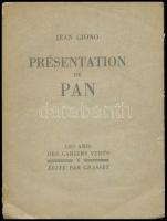 Jean Giono: Présentation de Pan. A szerző, Jean Giono (1895-1970) által DEDIKÁLT példány. Les Amis des Cahiers Verts. Paris,(1930), Grasset. Francia nyelven. Kiadói papírkötés, a gerincen kis hiánnyal.