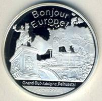 Luxemburg DN 1Ounce Ag emlékérem "Bonjour Europe!" 31,103g T:PP