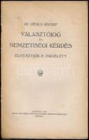Dénes József: Választójog és nemzetiségi kérdés. Elvesztjük-e Erdélyt? Bp., 1918., Révai. Kiadói pap...