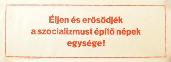 cca 1977 Éljen és erősödjön... - szocialista lelkesítő plakát, 70×25 cm