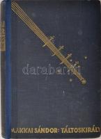 Makkai Sándor: Táltoskirály. ALÁÍRT! 1934, Genius. Kiadói egészvászon kötés, belül javított, kopotta...