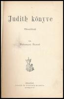 Malonyay Dezső: Judith könyve. Elbeszélések. Bp., é.n. (cca 1900), Singer és Wolfner, 163+(5) p. Korabeli átkötött egészvászon-kötésben, márványozott lapélekkel, kissé kopott borítóval.