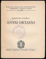 Bessenyei György: Anyai oktatás. Magyar Irodalmi Ritkaságok XV. (15.) sz. Bp., (1932), Kir. M. Egyet...