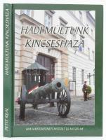 Hadi múltunk kincsesháza. Szerk.: Dr. Ravasz István. Bp., 2009, HM Hadtörténeti Intézet és Múzeum. Gazdag képanyaggal illusztrálva. Kiadói kartonált papírkötés.