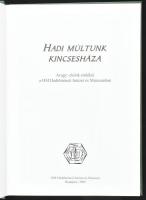 Hadi múltunk kincsesháza. Szerk.: Dr. Ravasz István. Bp., 2009, HM Hadtörténeti Intézet és Múzeum. G...