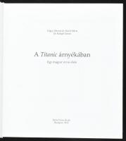 Völgyi Péterné dr. Reich Mária - Dr. Balogh Tamás: A Titanic árnyékában. Egy magyar orvos élete. [Le...