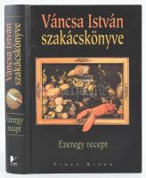 Váncsa István szakácskönyve. Ezeregy recept. Bp.,20003,Vince. Kiadói kartonált papírkötés.