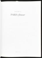 Juhász Balázs: Paris flaneur. hn., 2006., Szerzői. II. kiadás. Gazdag képanyaggal illusztrált. Kiadó...