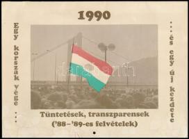 1990 Egy korszak vége... és egy új kezdete. Tüntetések, transzparensek (88-89-es felvételek), falinaptár, a címlapon kis szakadás és foltok, 27x20 cm