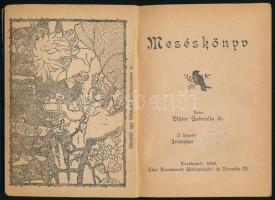 Viktor Gabriella: Meséskönyv. Kecskemét, 1922, Első Kecskeméti Hirlapkiadó- és Nyomda Rt., 64 p. Egé...