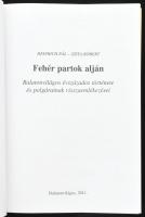 Heinrich Pál-Szita Róbert: Fehér partok alján - Balatonvilágos évszázados története és polgárainak v...