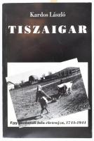 Kardos László: Tiszaigar. Egy falu életrajza, 1744-1944. Bp., 1997., Mentor-Szanator. Kiadói papírkötés.