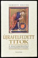 Sumonyi Zoltán: Újrafelfedett titok. A Magyarországi szabadkőművesekről. [Bp., 1998.], Talentum. Kiadói kartonált papírkötésben.