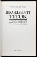 Sumonyi Zoltán: Újrafelfedett titok. A Magyarországi szabadkőművesekről. [Bp., 1998.], Talentum. Kia...