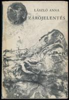 László Anna: Zárójelentés. Regény. A szerző által Major Anna (1932-2021) dramaturg,a Szabó - család dramaturgja részére DEDIKÁLT példány. Bp., 1969., Szépirodalmi. Kiadói egészvászon-kötés, kiadói sérült, foltos papír védőborítóban.