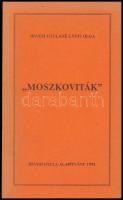 Hevesi Gyuláné Lányi Olga: Moszkoviták. A szerző által Major Anna (1932-2021) dramaturg,a Szabó - család dramaturgja részére DEDIKÁLT példány. Bp.,1992., Hevesi Gyula Alapítvány. Kiadói papírkötés.