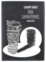 Szakonyi Károly: Írók lámpafénynél. Olvassuk újra! Orosz István illusztrációival. DEDIKÁLT! Bp.,2013...