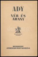 Ady Endre: Vér és arany. Sajtó alá rendezte: Dr. Földessy Gyula. Bp., é.n. (cca 1927), Athenaeum, 180 p. Kilencedik kiadás. Átkötött félvászon-kötésben, kopottas borítóval.