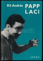 Kő András: Papp Laci. Papp László (1926-2003) háromszoros olimpiai bajnok ökölvívó által aláírt. Bp....