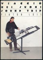 1988 Viaggio nei suoni sound trip Viktor Lois. Avantgarde művészeti katalógus Keserű Katalin előszavával, olasz és angol nyelven. 24p / Avantgarde instruments picture catalogue