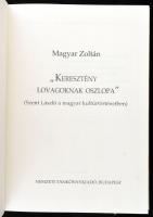 Magyar Zoltán: "Keresztény lovagoknak oszlopa." (Szent László a magyar kultúrtörténetben.)...