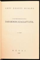 Gróf Bánffy Miklós: Darabokra szaggattatol. Erdélyi történet III. rész. Bp., 1940, Révai, 341 p. Kia...