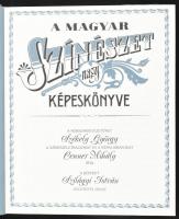 Székely György - Cenner Mihály: A magyar színészet nagy képeskönyve. Bp., 1984, Corvina. Fekete-fehé...