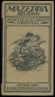 Byron: Mazeppa. Ford.: Kosztolányi, Dezső. Gyoma, 1917, Kner Izidor, 44+2 p. Első kiadás. A címlapot Divéky József (1887-1951) rajzolta. Kiadói papírkötés, a gerincen sérülésnyomokkal.