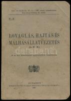 Lovaglás, hajtás és málhásállatvezetés. (L. H. M.) A m. kir. honvédelmi minisztérium kiaddványa. Bp., 1937., Stádium. Kiadói papírkötés, kissé foltos lapokkal és borítóval.