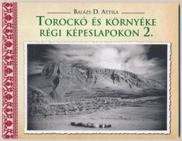 Balázs D. Attila: Torockó és környéke régi képeslapokon 2. 48 old., Bp., 2018 / Rimetea and its surroundings on historical postcards II., 48 pg. 2018. Dedikált!