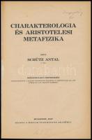 Schütz Antal: Charakterologia és aristotelesi metafizika. Bp., 1927., MTA, 73+1 p. Átkötött modern m...
