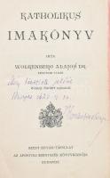 Wolkenberger Alajos: Katholikus imakönyv. Bp., 1926. Szent István Társulat DEDIKÁLT példány. Kopott egészvászon kötésben