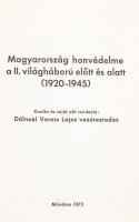 Dálnoki Veress Lajos Magyarország honvédelme a II. világháború előtt és alatt (1920-1945.) I-III. kö...