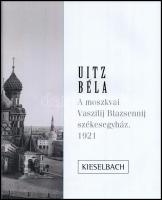 Molnor Péter: Uitz Béla: A moszkvai Vaszilij Blazsennij székesegyház, 1921. Bp.,én., Kieselbach. Kia...