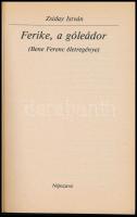 Zsiday István: Ferike, a góleádor. (Bene Ferenc életregénye.) Bene Ferenc válogatott labdarúgó által...