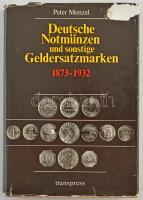 Peter Menzel: Deutsche Notmünzen und sonstige Geldersatzmarken 1873-1932. VEB Verlag für Verkherswesen, Berlin, 1982. Használt állapotban, külső védőborítón sérülések