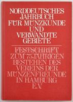 Norddeutsches Jahrbuch für Münzkunde und verwandte Gebiete - Festschrift zum 75 Jährigen bestehen des vereins der Münzenfreunde in Hamburg E.V. - Band I. Verlag des Auktionhaus Tietjen + Co., Hamburg, 1979.