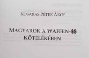 Kosaras Péter Ákos: Magyarok a Waffen-SS kötelékében.Bp., 2005. Nemzetek Európája. Kiadói kartonálás...