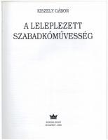 Kiszely Gábor: A leleplezett szabadkőművesség. Bp., 2000,Korona Kiadó. Kiadói kartonált papírkötésbe...