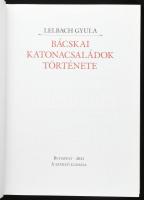 Lelbach Gyula: Bácskai katonacsaládok története. Bp., 2011, szerzői magánkiadás. Gazdag képanyaggal ...