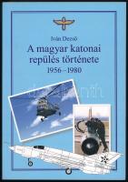 Iván Dezső: A magyar katonai repülés története Ii. (1956-1980) Bp., 2000. Honvédelmi Minisztérium 212p. Kiadói papírkötésben.
