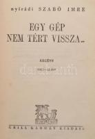 nyirádi Szabó Imre: Egy gép nem tért vissza... Bp, 1941, Grill Károly. 279 p. Erősen sérült egészvás...