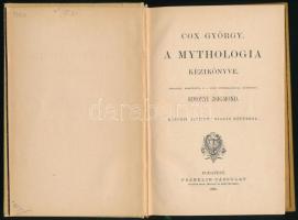 Cox György: A mythologia kézikönyve. Angolból fordította és a finn mythológiával bővítette Simonyi Z...