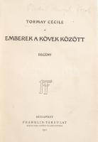 Tormay Cécile: Emberek a kövek között. Regény. Bp., 1911., Franklin. Első kiadás. Átkötött félvászon-kötés.