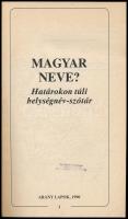 Magyar neve? Határokon túli magyar helységnévszótár. Összeáll. és a bevezetőt írta: Sebők László. Bp...